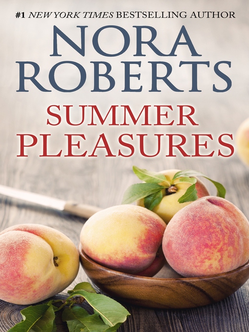 Title details for Summer Pleasures by Nora Roberts - Available